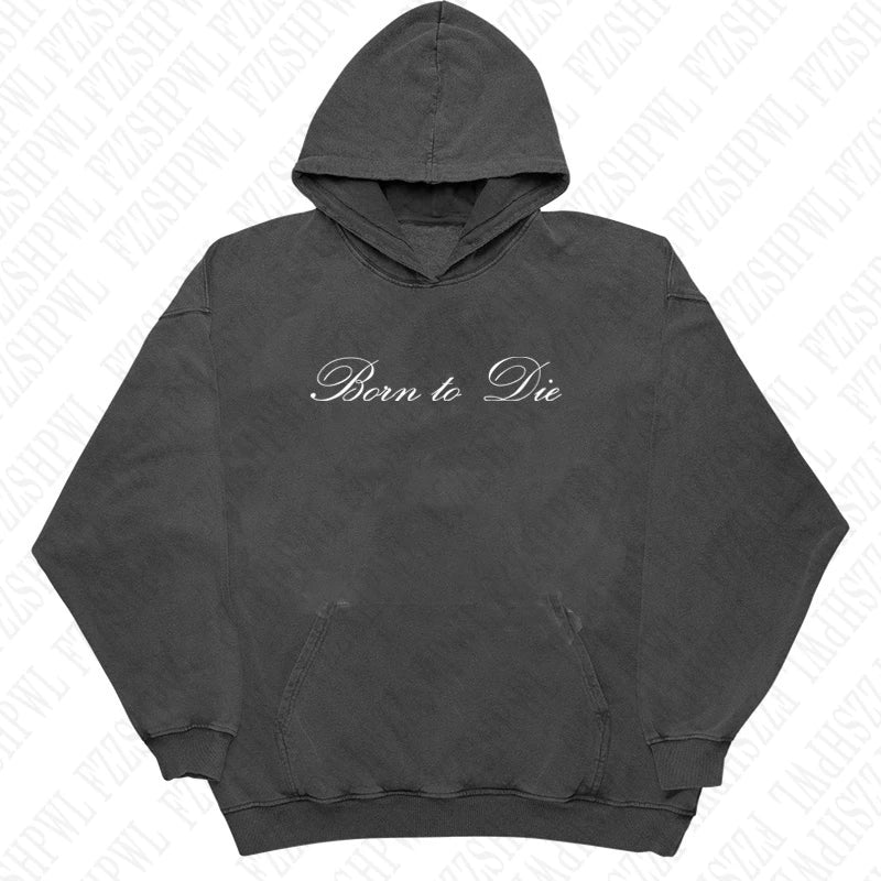 Born To Die Hoodie