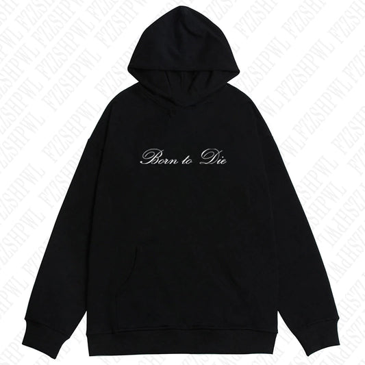 Born To Die Hoodie
